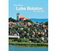 Lake Balaton, Hungary: A Visual Journey Through Stunning Landmarks, Travel and Nature lovers.