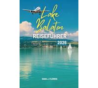Lake Balaton REISEFÜHRER 2026: Kultur und Natur in Ungarn entdecken