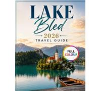 Lake Bled Travel Guide 2026