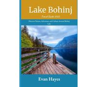 Lake Bohinj Travel Guide 2025: Discover Nature, Adventure, and Culture Around Bohinj Lake