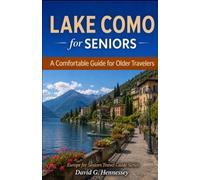 Lake Como for Seniors: Book 19 in the Europe for Seniors Travel Guide Series
