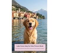 Lake Como Italy for Kids Picture Book: The Perfect Adventure Story Book, Souvenir & Travel Guide for Children (Travel to Europe: Animal Picture book series for children)