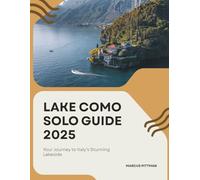 LAKE COMO SOLO GUIDE 2025: Your Journey to Italy’s Stunning Lakeside