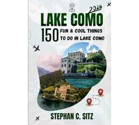 LAKE COMO TRAVEL GUIDE: 150 Fun & Cool Things to Do in Lake Como
