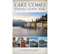 LAKE COMO TRAVEL GUIDE 2026: Experience Italy’s Alpine Jewel with Insider Tips, Itineraries, and Sustainable Adventures