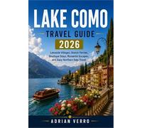 Lake Como Travel Guide 2026: Lakeside Villages, Scenic Ferries, Boutique Stays, Romantic Escapes, and Easy Northern Italy Travel (Wandercrest Travel Series)