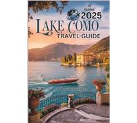 LAKE COMO TRAVEL GUIDE: A Complete Traveler’s Guide to Italy’s Stunning Lake District (JS GUIDES)