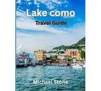 Lake como Travel Guide: Explore Italy’s Most Scenic Lake, Charming Towns, and Hidden Gems