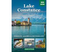 LAKE CONSTANCE TRAVEL GUIDE 2026: Germany, Austria and Switzerland, Practical Planning and Slow Travel (Roamwise Travel)