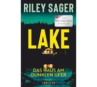 LAKE - Das Haus am dunklen Ufer: Thriller | 'Ein herausragender Thriller.' Publishers Weekly