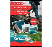 LAKE DISTRICT, ENGLAND HIKING GUIDE 2025: 32 (Trailblazer: The Ultimate Hiking Guide Series)