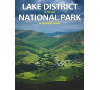 Lake District National Park: A Stunning Coffee Table Photo Book for Travel and Tourism Enthusiasts