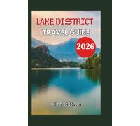 LAKE DISTRICT TRAVEL GUIDE 2026: Explore Scenic Adventures, Hidden Gems, and Local Culture
