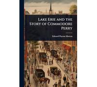 Lake Erie and the Story of Commodore Perry