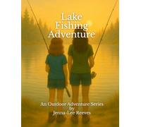 Lake Fishing Adventure: An Outdoor Adventure Series (Outdoor Adventures for Kids)