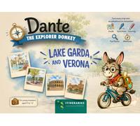 Lake Garda and Verona - Large Travel Guide for Kids - Dante the Explorer Donkey: Itineraries Edition: 76 Pages with Games, Activities, Fun Facts and Coloring Pages for Families