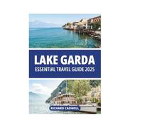 LAKE GARDA ESSENTIAL TRAVEL GUIDE 2025