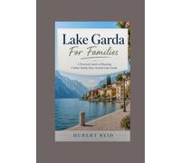 Lake Garda For Families: A Practical Guide to Planning Calmer Family Days Around Lake Garda