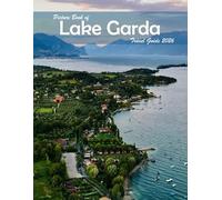 Lake Garda, Italy: A Visual Journey Through Stunning Landmarks, Travel and Nature lovers.