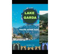LAKE GARDA TRAVEL GUIDE 2025 (Wings & Footprints: Journeys 2025)