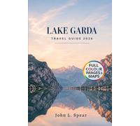 Lake Garda Travel Guide 2026: 3-6 Day Itineraries Lakeside Villages with Verona & Dolomites Trips