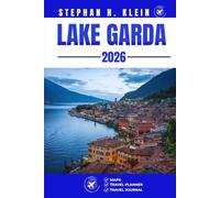 LAKE GARDA TRAVEL GUIDE: Discover Hidden Gems, Outdoor Thrills, and Must-See Spots for the Bold