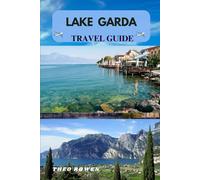 LAKE GARDA TRAVEL GUIDE (Journeys Through the World: A Travel Guide Series for the Curious Explorer)