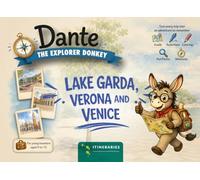 Lake Garda, Verona and Venice - Large Travel Guide for Kids - Dante the Explorer Donkey: Itineraries Edition: 100 Pages with Games, Activities, Fun Facts and Coloring Pages for Families