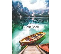 Lake House Guest Book: A Place for Guest to Share Memories, Messages, and Moments at the Lake
