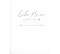 Lake House Guest Book: A Visitor Sign In Book for Memories, Messages and Special Moments: A Keepsake Guest Book for Family, Friends and Vacation Home Visitors