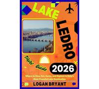 LAKE LEDRO TRAVEL GUIDE 2026: Where to Stay, Eat, Swim, and Explore in Italy’s Most Peaceful Lake Destination