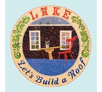 Lake - Let's Build A Roof