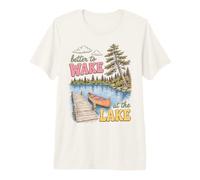 Lake Life Better To Wake At The Lake Cabin Lover Camiseta Premium