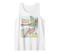 Lake Life Better To Wake At The Lake Cabin Lover Camiseta sin Mangas