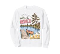 Lake Life Better To Wake At The Lake Cabin Lover Sudadera