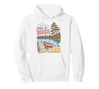 Lake Life Better To Wake At The Lake Cabin Lover Sudadera con Capucha