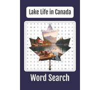 Lake Life in Canada: 75 Word Searches, 6x9 inches book, a Puzzle Word Search on Lake Life in Canada, Gift for Canadians, Canadian Pride, Canadian Cabin Life (The Canadian Word Search Series)