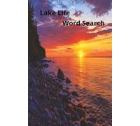 Lake Life Word Search: Lake Life Word Search Puzzle Book for Adults and Teens: 50 Relaxing Nature, Camping & Lakeside Sunset Word Puzzles