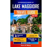 LAKE MAGGIORE TRAVEL GUIDE 2026-2027: Easy Itineraries for Discovering Stresa, Verbania, and Northern Italy