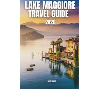 LAKE MAGGIORE TRAVEL GUIDE 2026: LAKE MAGGIORE TRAVEL GUIDE 2026
