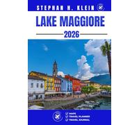 LAKE MAGGIORE TRAVEL GUIDE: An Adventurer’s Handbook to Peaks, Paddles & Secret Shores