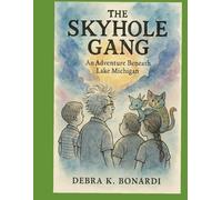 Lake Michigan Portal Adventures of the Sky Hole Gang: Duke's 5 Book Saga (Large Print)