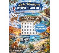Lake Michigan Word Searches - Large Print: Wildlife by the Lake - Intermediate - Volume 1