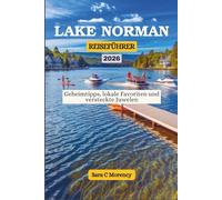 LAKE NORMAN REISEFÜHRER 2026: Geheimtipps, lokale Favoriten und versteckte Juwelen
