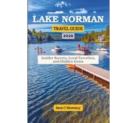 LAKE NORMAN TRAVEL GUIDE 2026: Insider Secrets, Local Favorites, and Hidden Gems