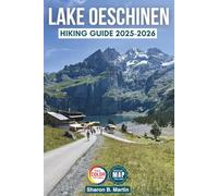 LAKE OESCHINEN HIKING GUIDE 2025-2026
