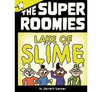Lake of Slime: A Star Chapter Book (Super Roomies)