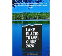 Lake Placid Travel Guide 2026: Insider Guide to Scenic Adventures, Local Eats, and Unforgettable Experiences in Upstate New York
