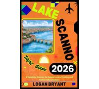 LAKE SCANNO TRAVEL GUIDE 2026: A Complete Itinerary for Nature Lovers, Foodies, and Italian Culture Seekers