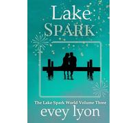 Lake Spark: The Complete Collection Volume Three (Lake Spark Special Editions)